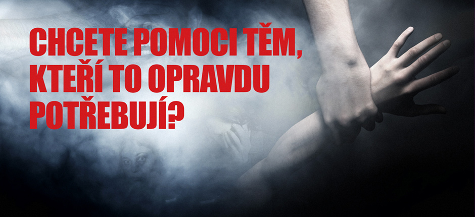 Chcete pomoci těm, kteří to opravdu potřebují?